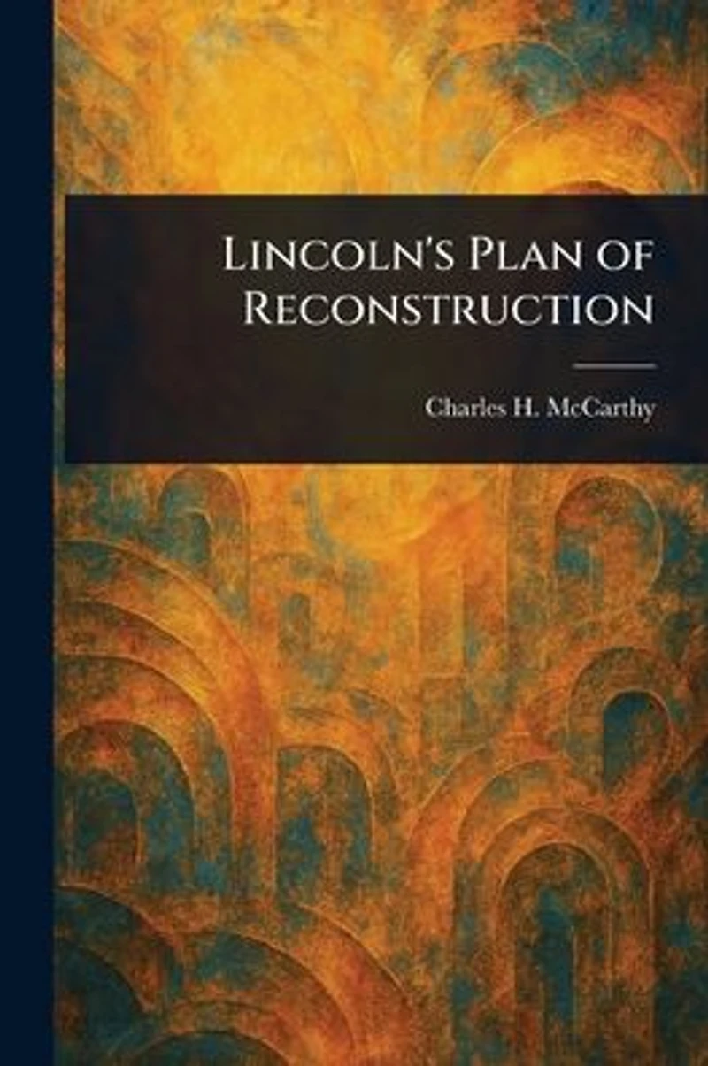 Lincoln's Plan of Reconstruction