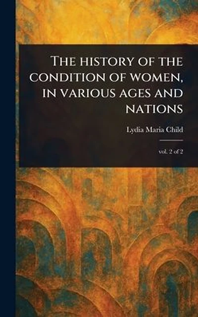 the History of Condition Women, Various Ages and Nations