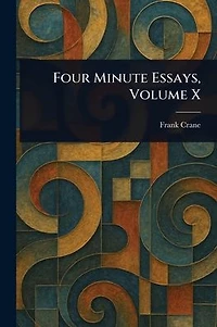 Four Minute Essays, Volume X