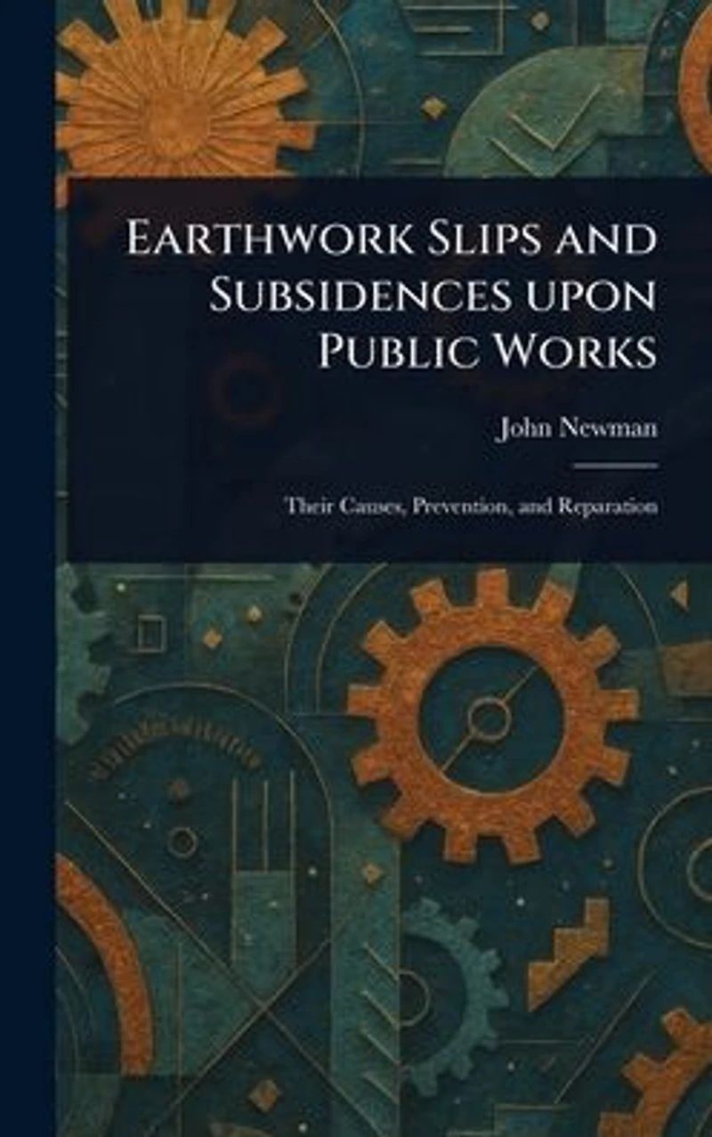 Earthwork Slips and Subsidences Upon Public Works