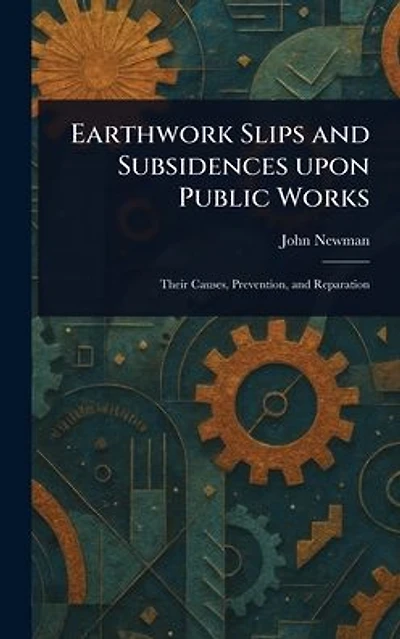 Earthwork Slips and Subsidences Upon Public Works