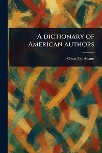 A Dictionary of American Authors