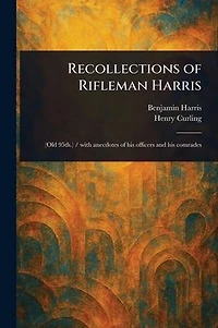 Recollections of Rifleman Harris