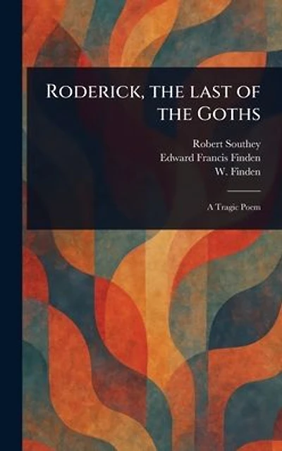 Roderick, the Last of Goths
