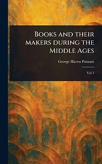 Books and Their Makers During the Middle Ages