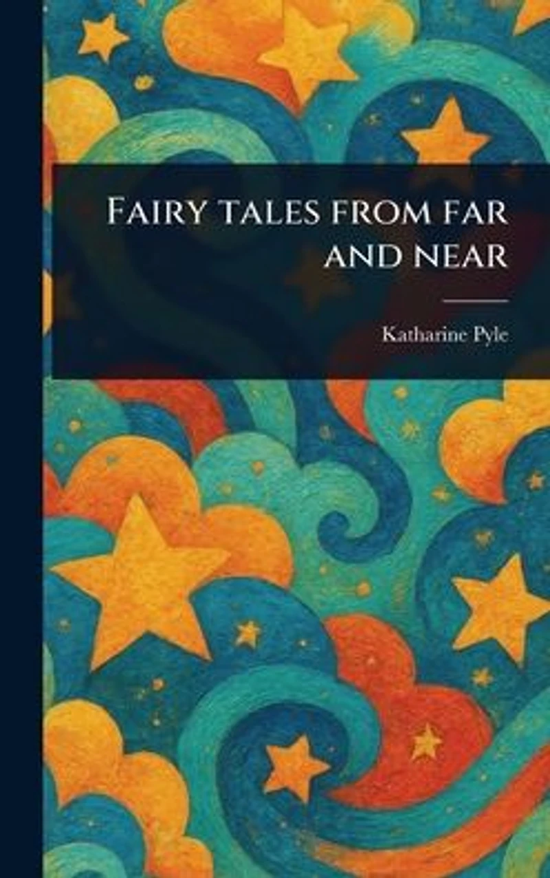 Fairy Tales From Far and Near