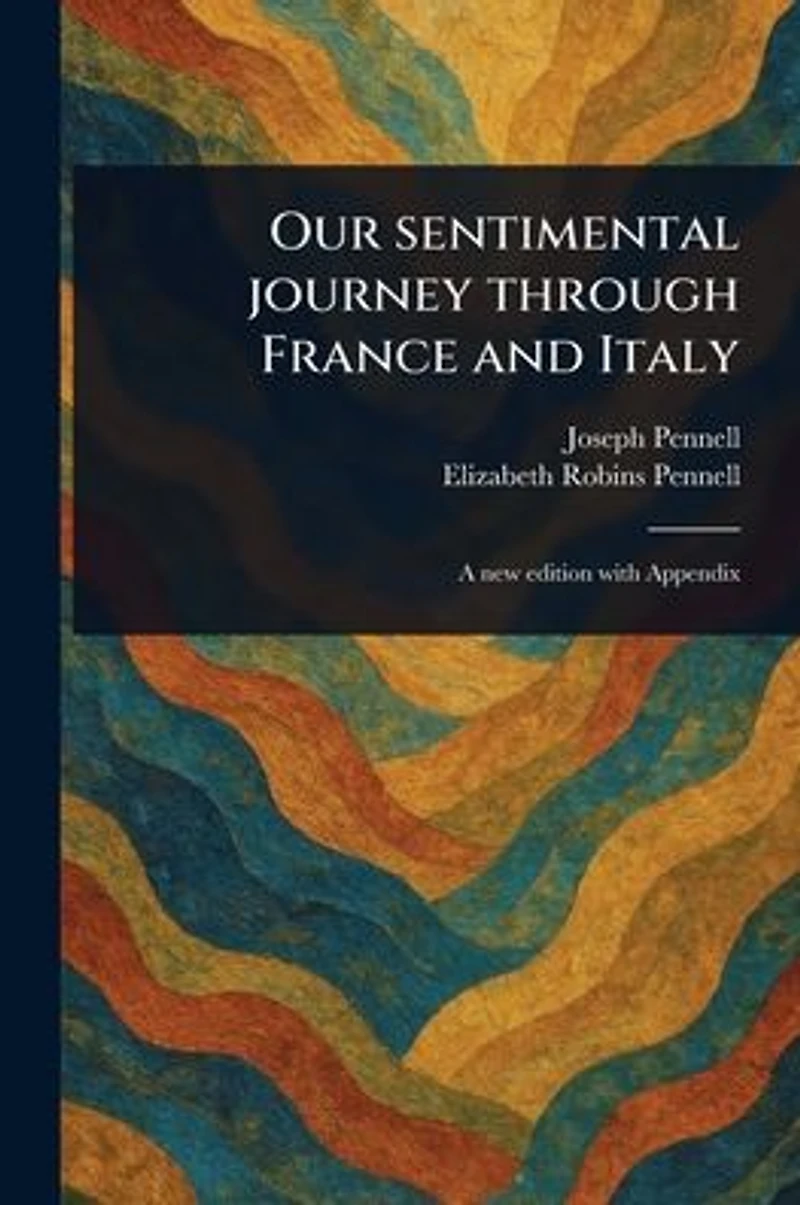 Our Sentimental Journey Through France and Italy