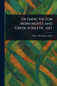 Olympic Victor Monuments and Greek Athletic Art