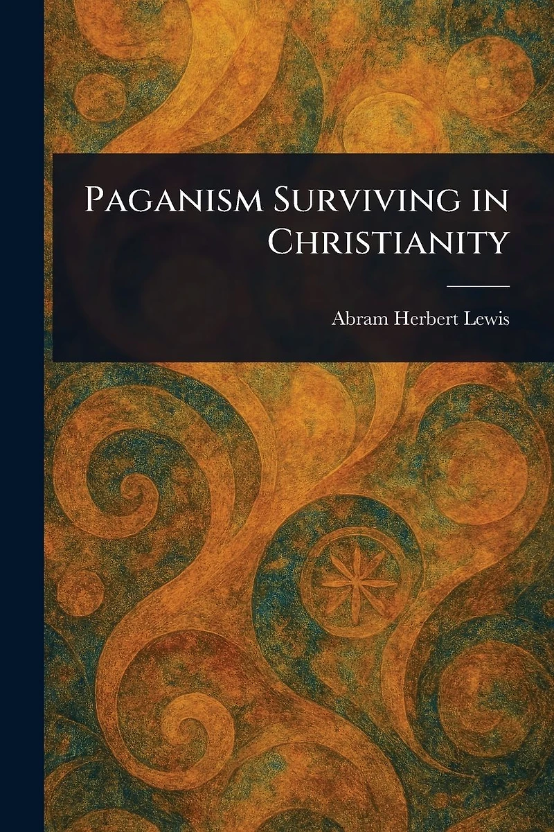 Paganism Surviving Christianity