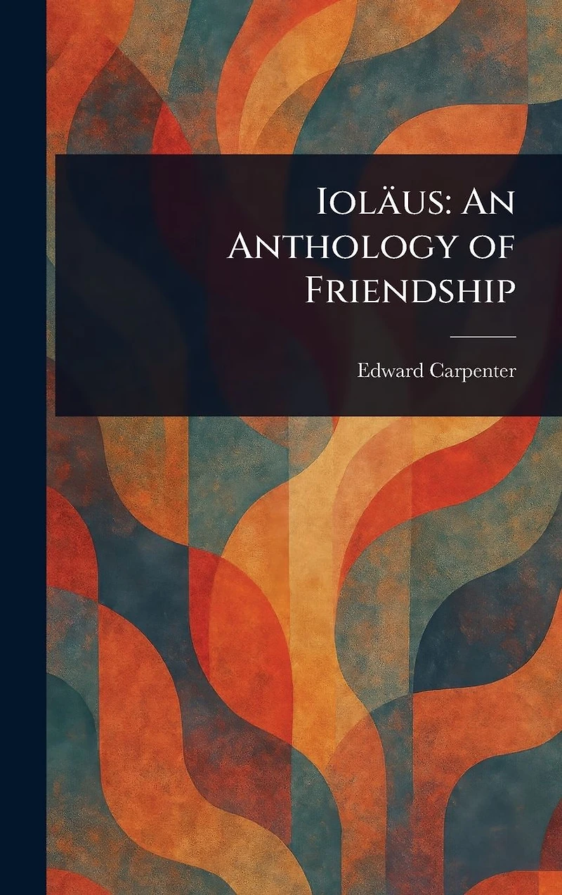 Iol�us: An Anthology of Friendship