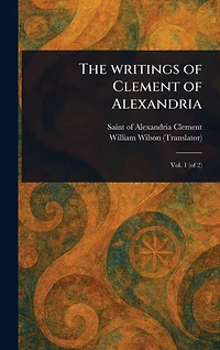 The Writings of Clement of Alexandria