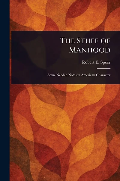 The Stuff of Manhood