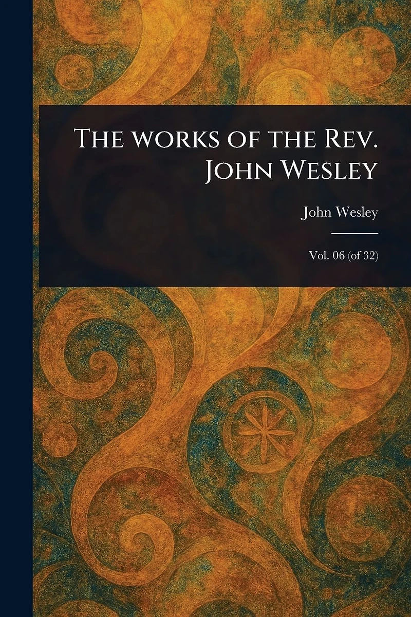 the Works of Rev. John Wesley