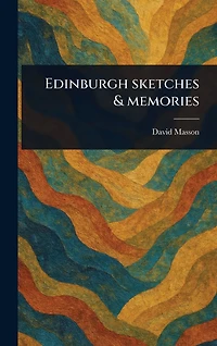 Edinburgh Sketches & Memories