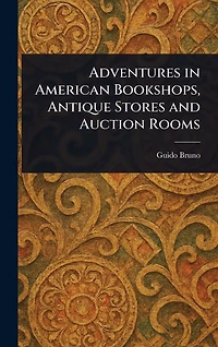 Adventures American Bookshops, Antique Stores and Auction Rooms