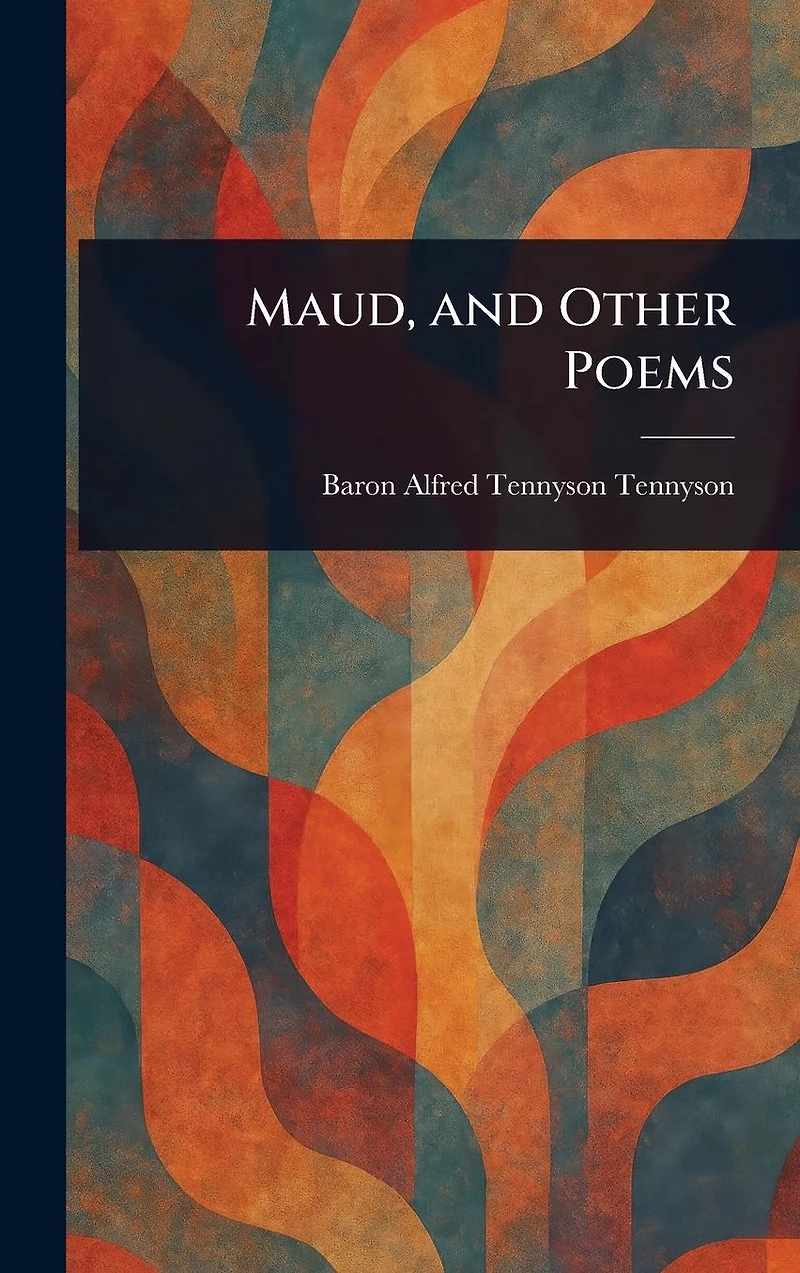 Maud, and Other Poems