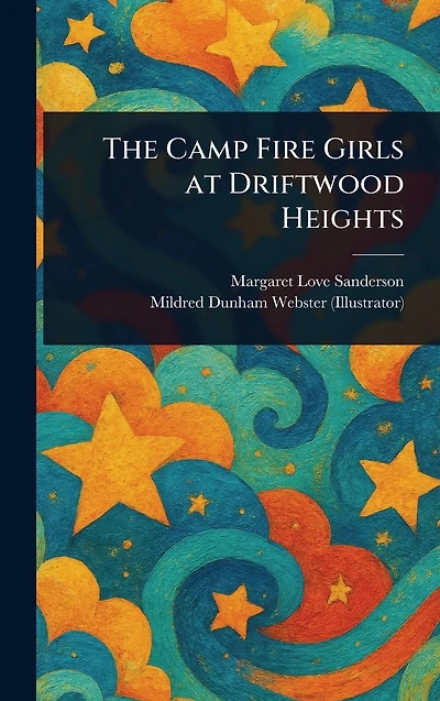 The Camp Fire Girls at Driftwood Heights