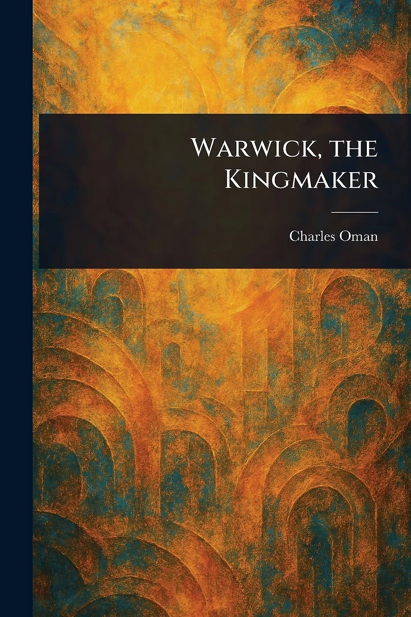 Warwick, the Kingmaker