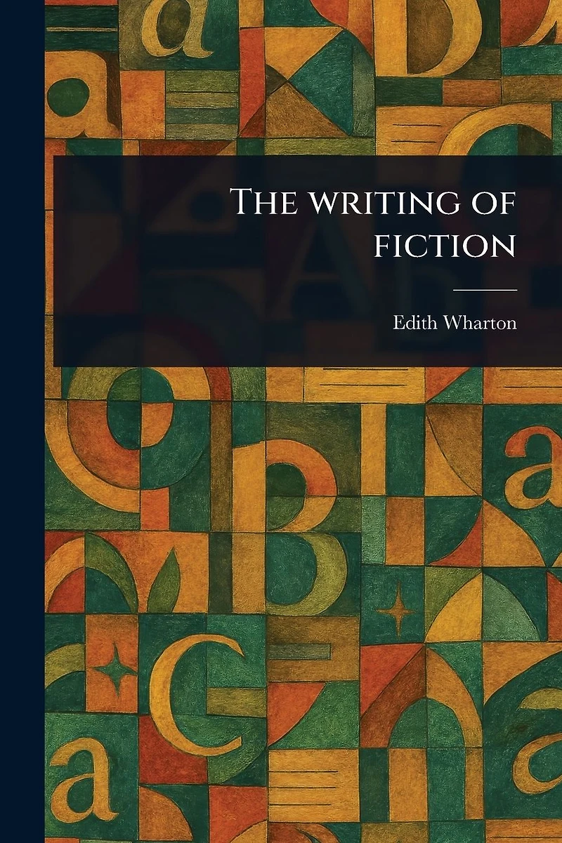 The Writing of Fiction