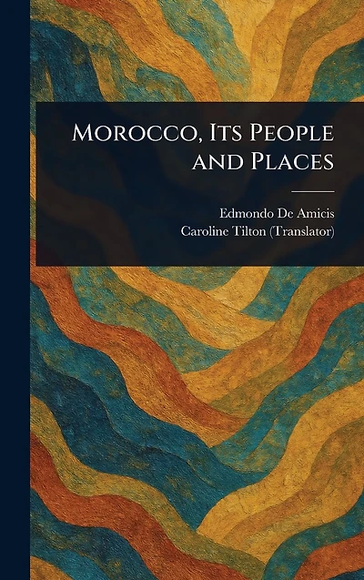Morocco, Its People and Places