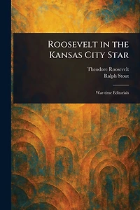 Roosevelt the Kansas City Star