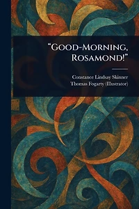 "Good-Morning, Rosamond!"
