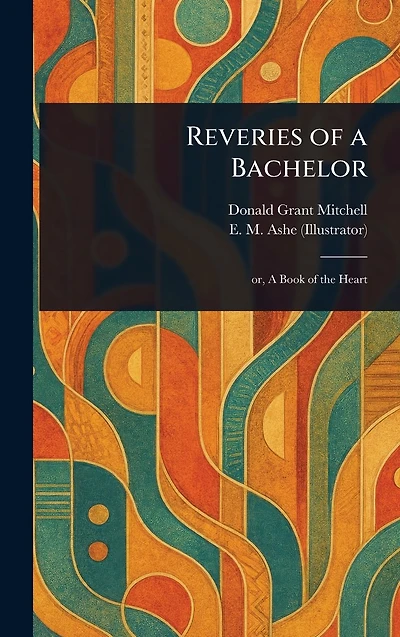 Reveries of a Bachelor