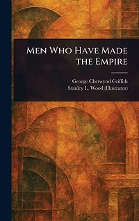 Men Who Have Made the Empire (Barnes & Noble Digital Library)