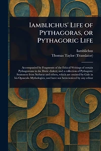 Iamblichus' Life of Pythagoras, or Pythagoric