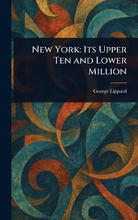 New York: Its Upper Ten and Lower Million