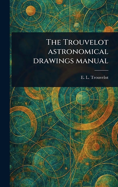 The Trouvelot Astronomical Drawings Manual