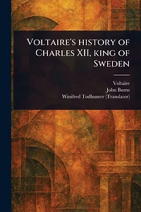 Voltaire's History of Charles XII, King Sweden