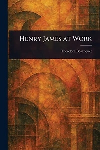 Henry James at Work