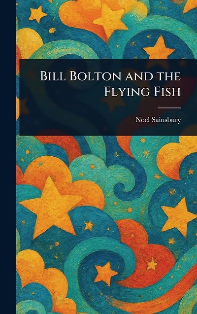 Bill Bolton and the Flying Fish