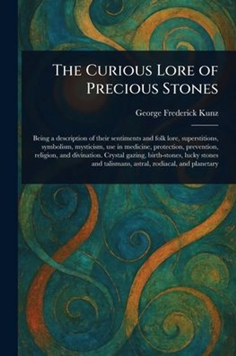 The Curious Lore of Precious Stones