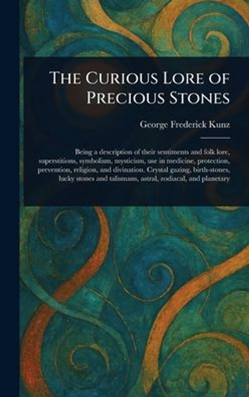 The Curious Lore of Precious Stones