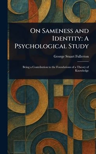 On Sameness and Identity: A Psychological Study