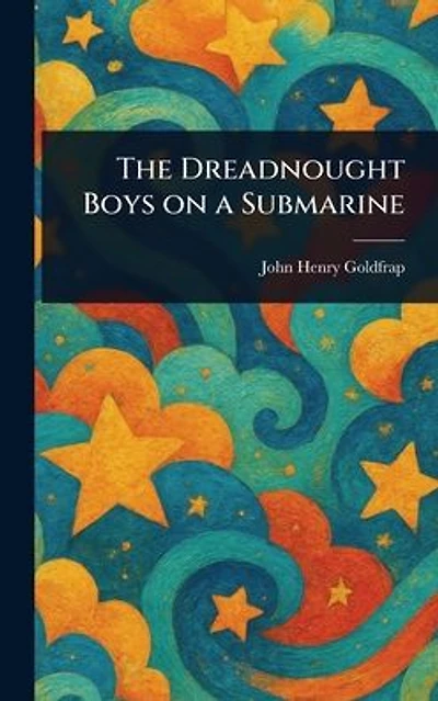 The Dreadnought Boys on a Submarine