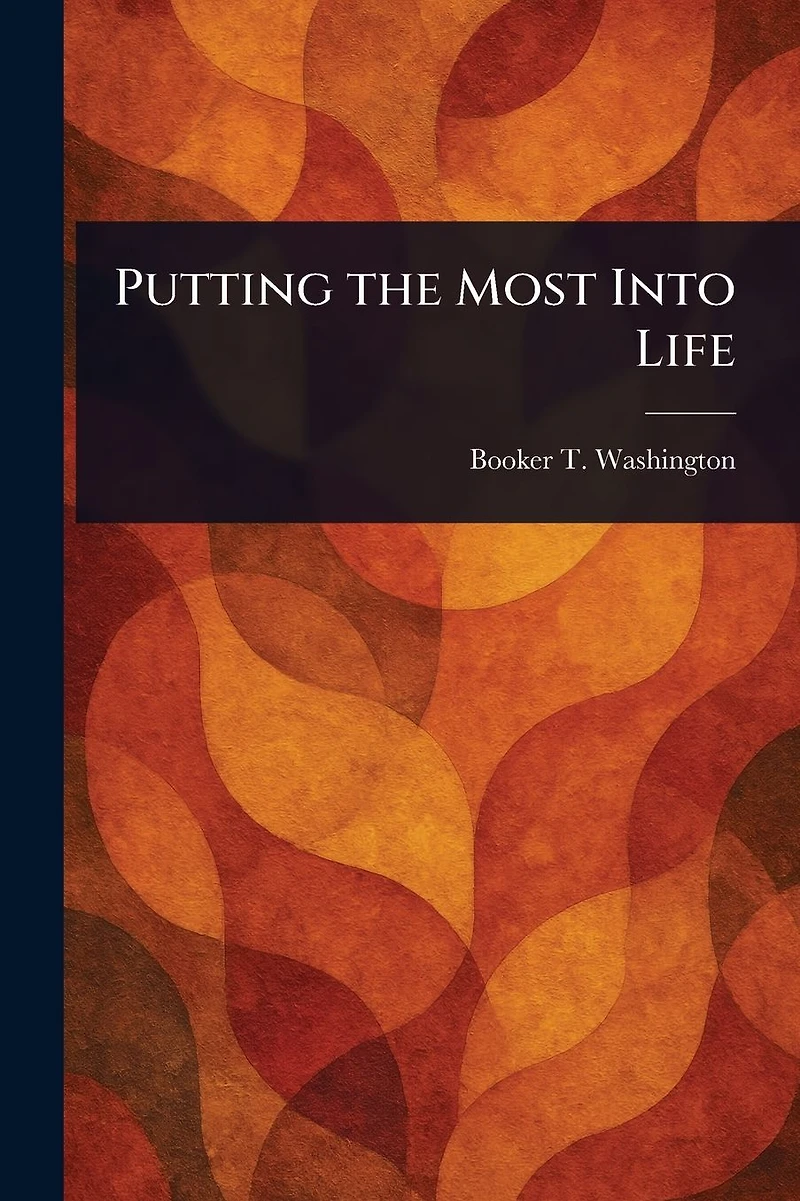 Putting the Most Into Life