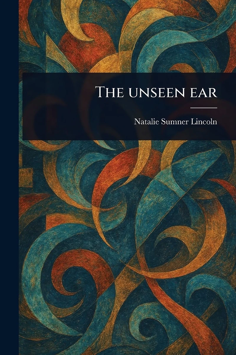 The Unseen Ear