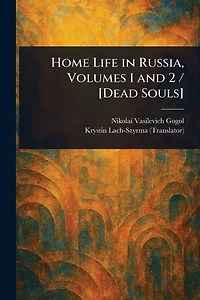 Home Life Russia, Volumes 1 and 2 / [Dead Souls]