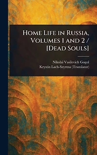Home Life Russia, Volumes 1 and 2 / [Dead Souls]