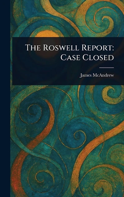 The Roswell Report: Case Closed