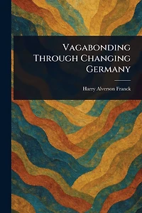 Vagabonding Through Changing Germany