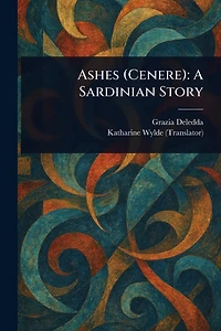 Ashes (Cenere): A Sardinian Story (Part-I)