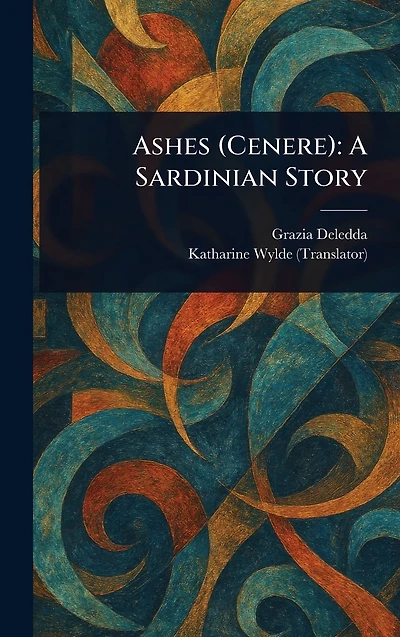 Ashes (Cenere): A Sardinian Story (Part-I)