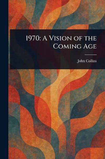 1970: A Vision of the Coming Age