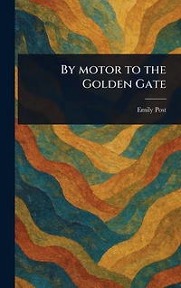 By Motor to the Golden Gate
