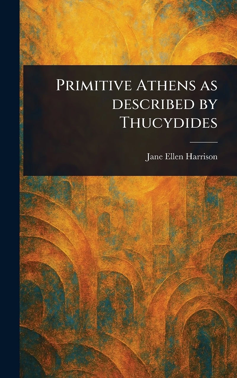 Primitive Athens as Described by Thucydides