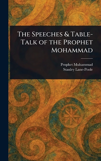 the Speeches & Table-Talk of Prophet Mohammad